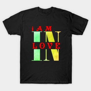 I am in love T-Shirt